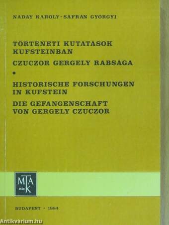 Történeti kutatások Kufsteinban/Czuczor Gergely rabsága