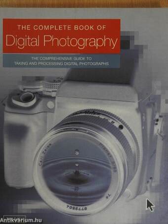 The Complete Book of Digital Photography