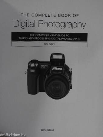 The Complete Book of Digital Photography