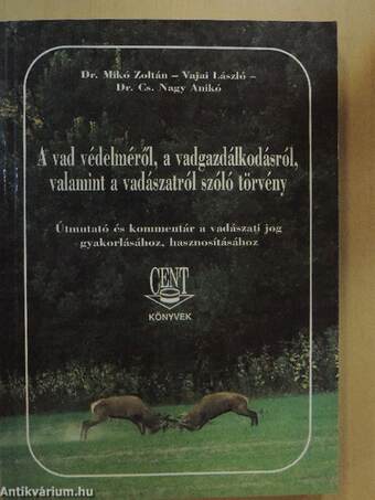 A vad védelméről, a vadgazdálkodásról, valamint a vadászatról szóló törvény