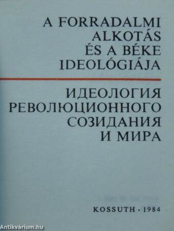 A forradalmi alkotás és a béke ideológiája (minikönyv)