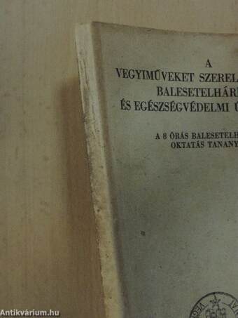 A Vegyiműveket Szerelő Vállalat balesetelhárítási és egészségvédelmi útmutatója