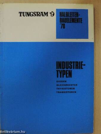 Handbuch der Dioden, Gleichrichter, Thyristoren und Transistoren - Industrietypen '78