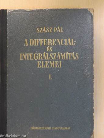 A differenciál- és integrálszámítás elemei I-II.