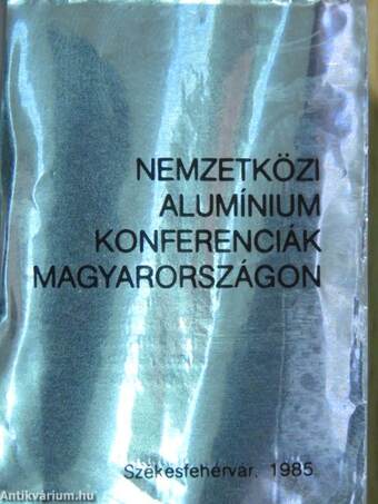 Nemzetközi alumínium konferenciák Magyarországon (minikönyv) - Plakettel