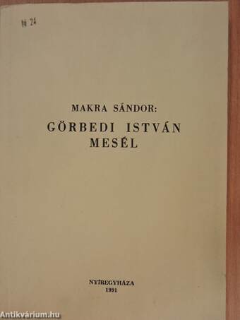 Görbedi István mesél