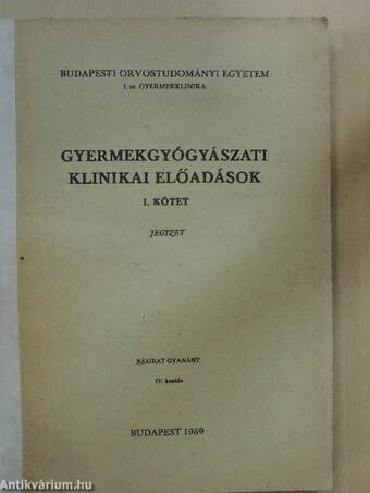 Gyermekgyógyászati klinikai előadások I-II.