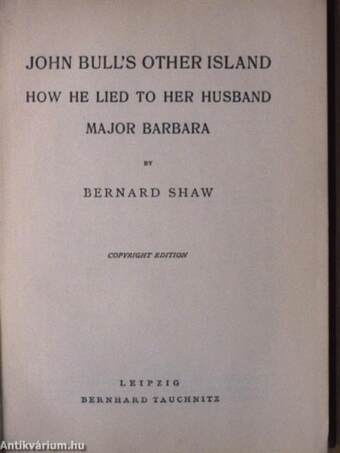 John Bull's Other Island/How He Lied to Her Husband/Major Barbara