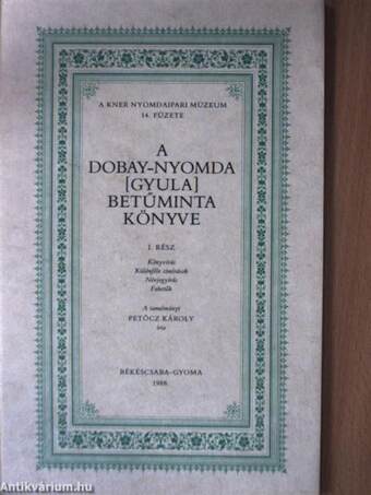 A Dobay-nyomda [Gyula] betűminta könyve I-II.