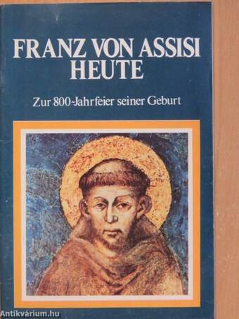 Franz von Assisi heute
