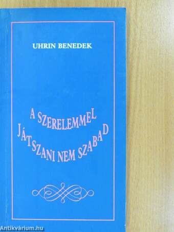 A szerelemmel játszani nem szabad (dedikált példány)