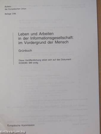 Leben und Arbeiten in der Informationsgesellschaft: im Vordergrund der Mensch - Grünbuch 3/96