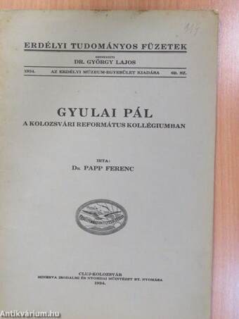 Gyulai Pál a kolozsvári református kollégiumban (dedikált példány)