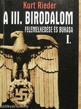 A III. Birodalom felemelkedése és bukása I.