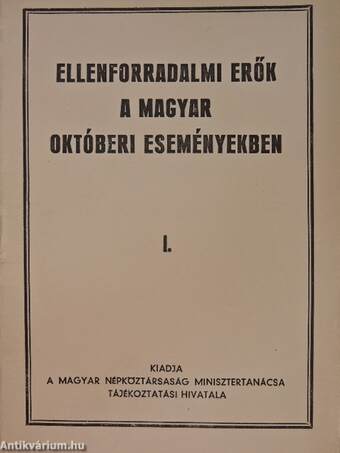 Ellenforradalmi erők a magyar októberi eseményekben I-IV.