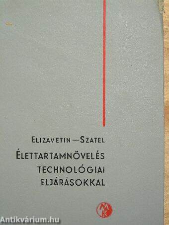 Élettartamnövelés technológiai eljárásokkal