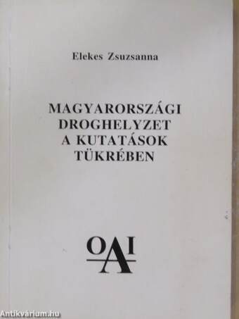 Magyarországi droghelyzet a kutatások tükrében