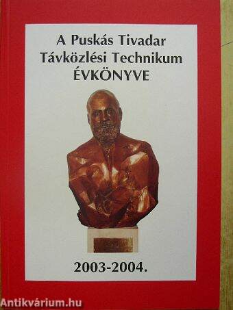 A Puskás Tivadar Távközlési Technikum évkönyve 2003-2004.