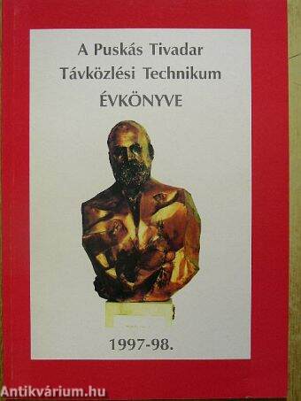 A Puskás Tivadar Távközlési Technikum évkönyve 1997-98.