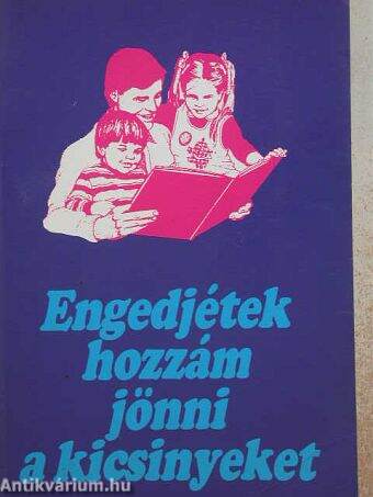 Engedjétek hozzám jönni a kicsinyeket