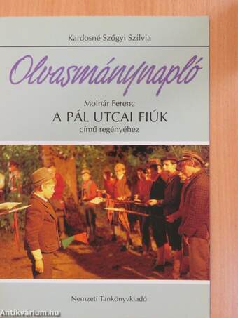 Olvasmánynapló - Molnár Ferenc A Pál utcai fiúk című regényéhez