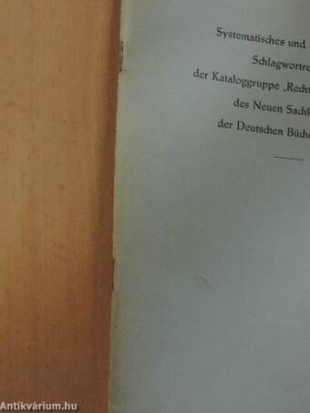 Systematisches und alphabetisches Schlagwortregister der Kataloggruppe "Recht, Staat, Wirtschaft" des Neuen Sachkataloges der Deutschen Bücherei, Leipzig