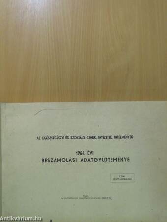 Az egészségügyi és szociális címek, intézetek, intézmények 1964. évi beszámolási adatgyűjteménye