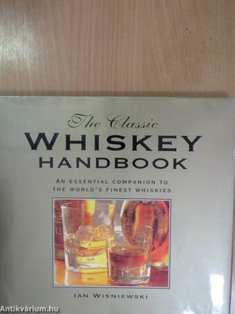 The Classic Whiskey Handbook