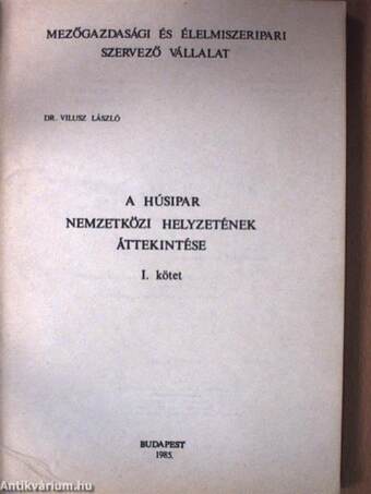 A húsipar nemzetközi helyzetének áttekintése 1985. I-II.