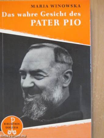 Das Wahre Gesicht des Pater Pio