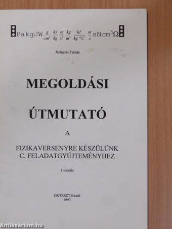 Megoldási útmutató a Fizikaversenyre készülünk c. feladatgyűjteményhez