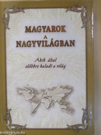 Magyarok a nagyvilágban (dedikált példány)