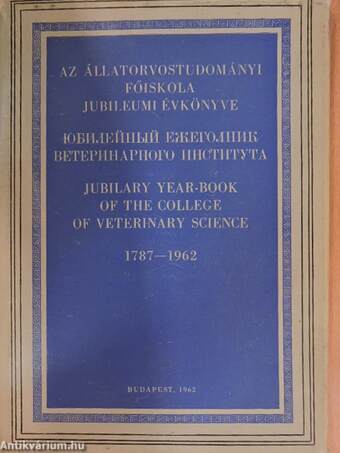 Az Állatorvostudományi Főiskola jubileumi évkönyve 1787-1962