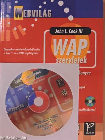 Wap-szervletek: Dinamikus webtartalom-fejlesztés a Java és a WML segítségével - CD-vel