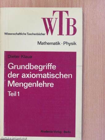 Grundbegriffe der axiomatischen Mengenlehre 1.