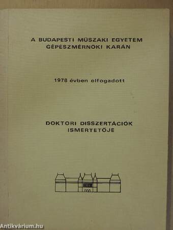 A Budapesti Műszaki Egyetem Gépészmérnöki Karán 1978. évben elfogadott doktori disszertációk ismertetője