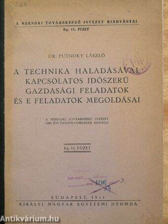 A technika haladásával kapcsolatos időszerű gazdasági feladatok és e feladatok megoldásai