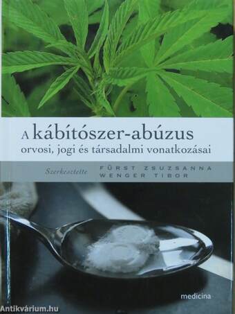 A kábítószer-abúzus orvosi, jogi és társadalmi vonatkozásai