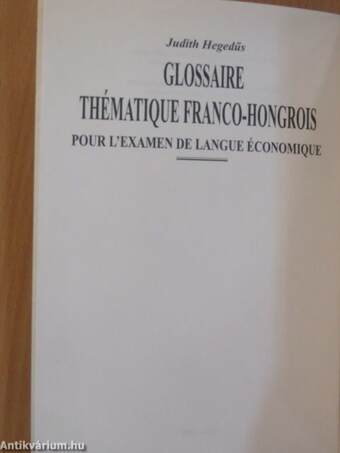 Tematikus szó- és kifejezésgyűjtemény a francia gazdasági nyelvvizsgához