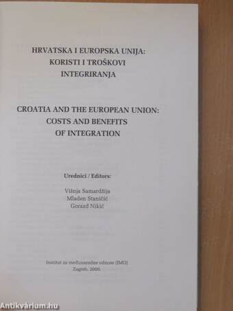 Hrvatska i Europska Unija: koristi i troskovi integriranja/Croatia and the European Union: Costs and Benefits of Integration