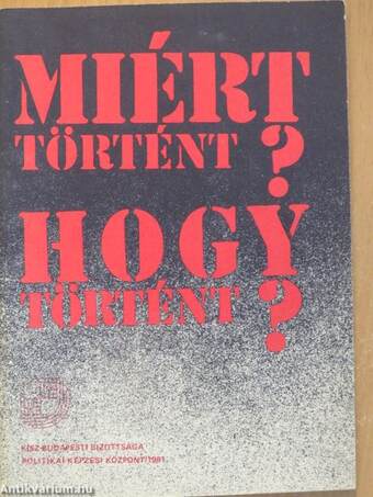 Miért történt? Hogy történt?