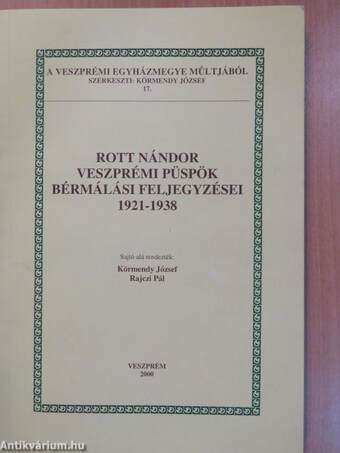 Rott Nándor veszprémi püspök bérmálási feljegyzései 1921-1938 (dedikált példány)