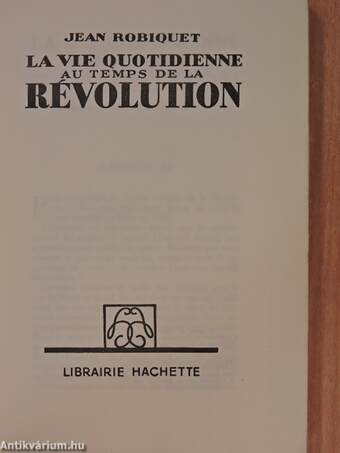 La vie quotidienne au temps de la révolution