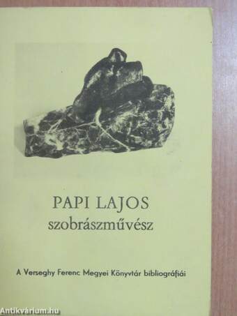 Papi Lajos szobrászművész bibliográfiája