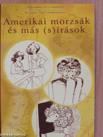 Amerikai morzsák és más (s)írások (aláírt példány)