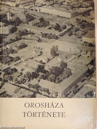 Orosháza története/Orosháza néprajza I-II.