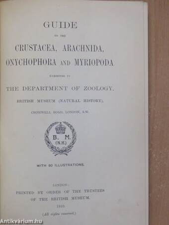 Guide to the Crustacea, Arachnida, Onychophora and Myriopoda exhibited in the department of zoology (Ifj. Dr. Entz Géza könyvtárából)