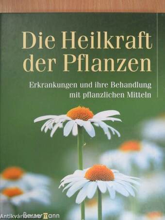 Die Heilkraft der Pflanzen