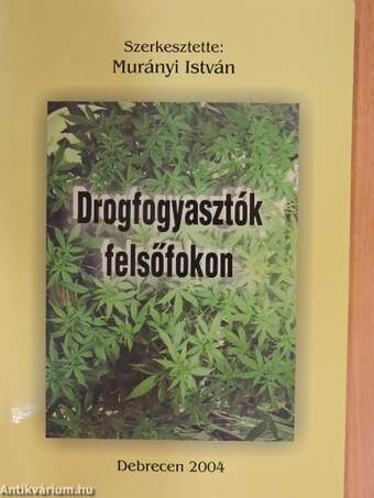 Drogfogyasztók felsőfokon