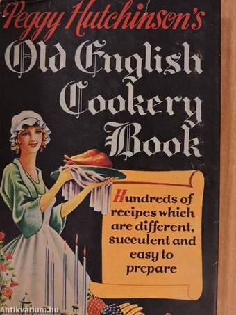 Peggy Hutchinson's Old English Cookery Book